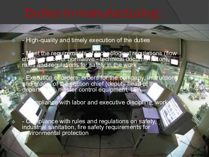 Duties in manufacturing : - High-quality and timely execution of