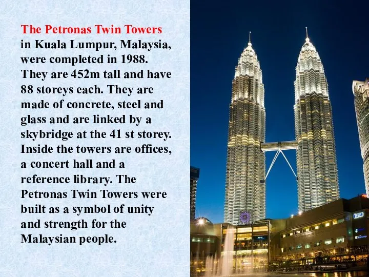 The Petronas Twin Towers in Kuala Lumpur, Malaysia, were completed