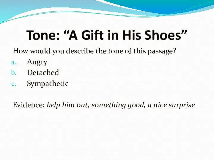 Tone: “A Gift in His Shoes” How would you describe