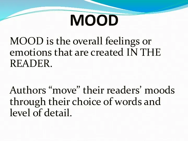 MOOD MOOD is the overall feelings or emotions that are