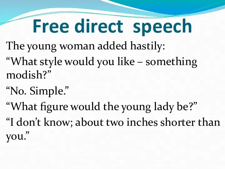 Free direct speech The young woman added hastily: “What style