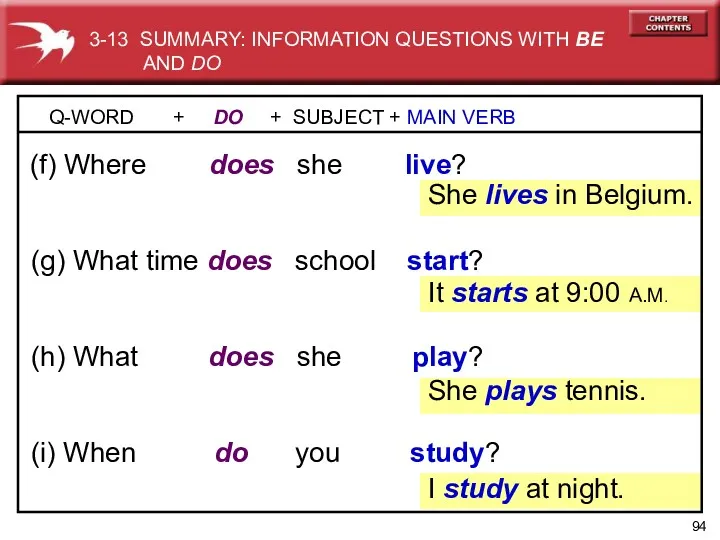 (h) What does she play? (g) What time does school