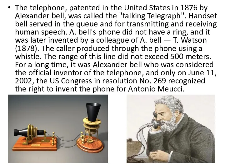 The telephone, patented in the United States in 1876 by