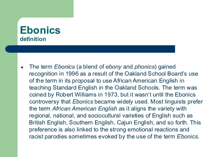 Ebonics definition The term Ebonics (a blend of ebony and