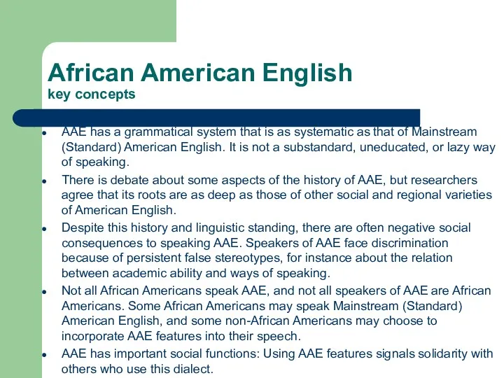 African American English key concepts AAE has a grammatical system