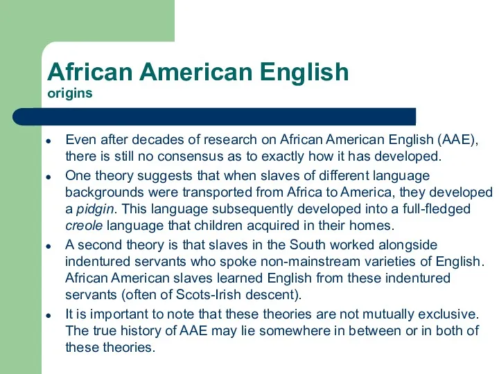African American English origins Even after decades of research on