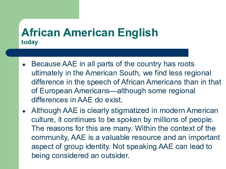 African American English today Because AAE in all parts of
