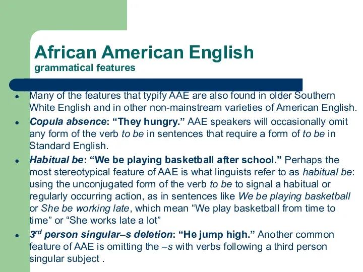 African American English grammatical features Many of the features that