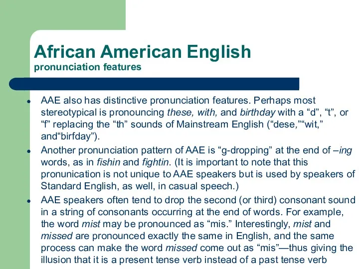 African American English pronunciation features AAE also has distinctive pronunciation