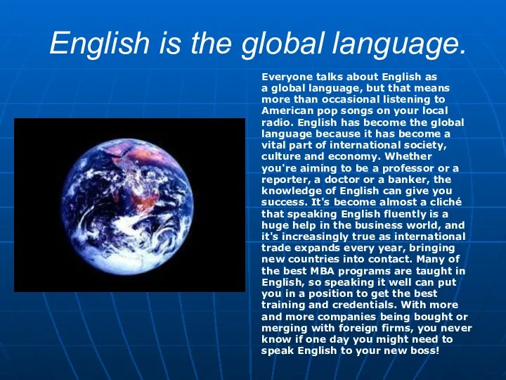 English is the global language. Everyone talks about English as