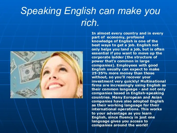 Speaking English can make you rich. In almost every country