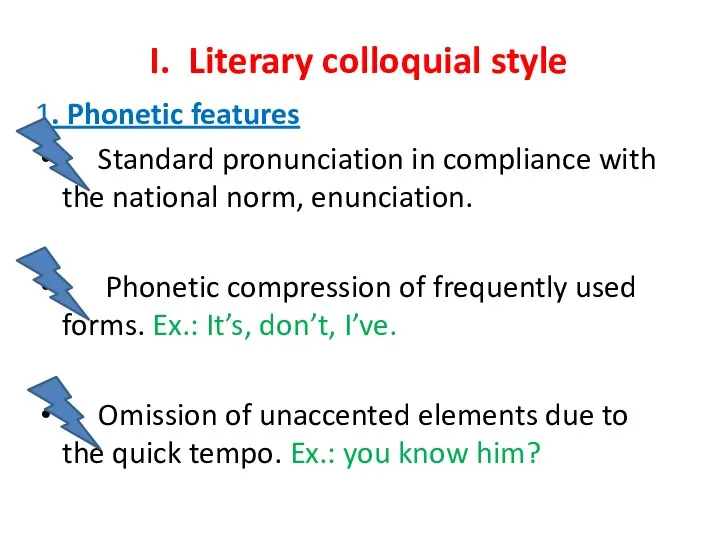 I. Literary colloquial style 1. Phonetic features Standard pronunciation in