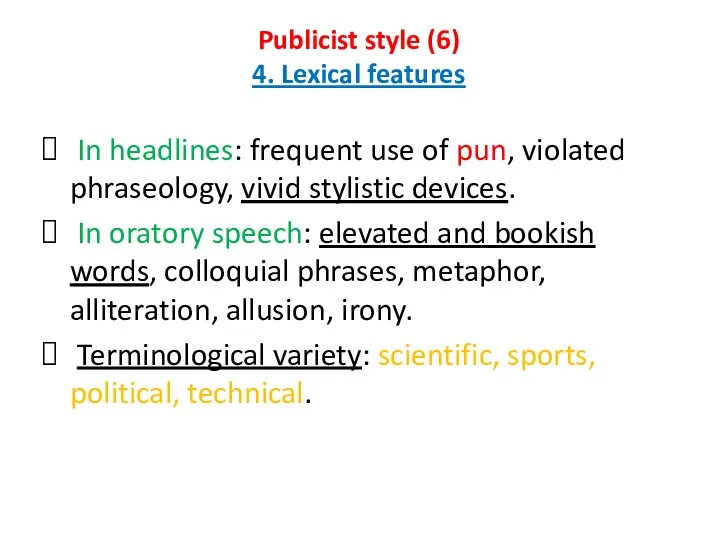 Publicist style (6) 4. Lexical features In headlines: frequent use