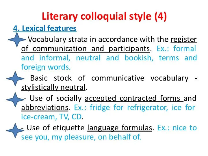 Literary colloquial style (4) 4. Lexical features - Vocabulary strata