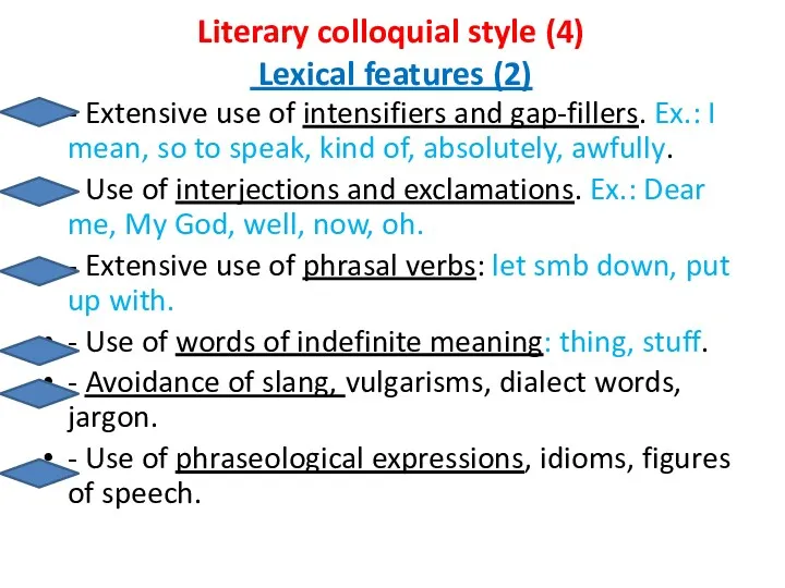 Literary colloquial style (4) Lexical features (2) - Extensive use