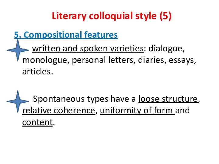 Literary colloquial style (5) 5. Compositional features - written and