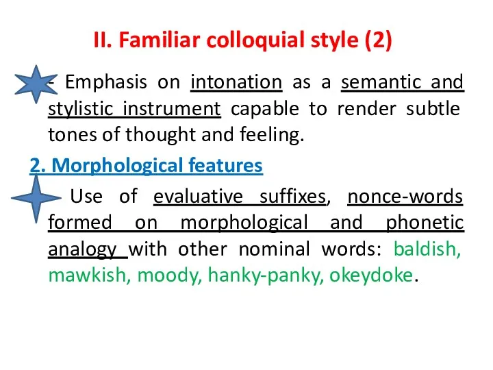 II. Familiar colloquial style (2) - Emphasis on intonation as