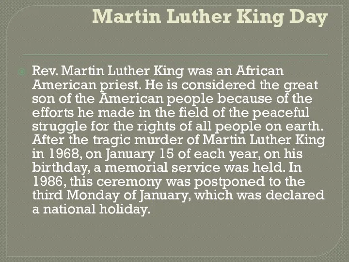 Martin Luther King Day Rev. Martin Luther King was an