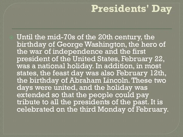 Presidents' Day Until the mid-70s of the 20th century, the