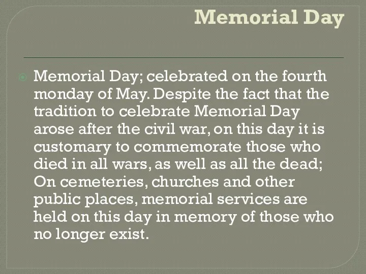 Memorial Day Memorial Day; celebrated on the fourth monday of