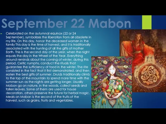 September 22 Mabon Celebrated on the autumnal equinox (22 or
