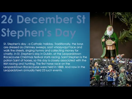 26 December St Stephen's Day St. Stephen's day - a