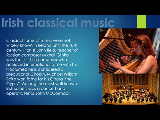 Irish classical music Classical forms of music were not widely