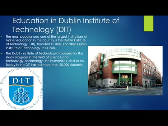 Education in Dublin Institute of Technology (DIT) The most popular