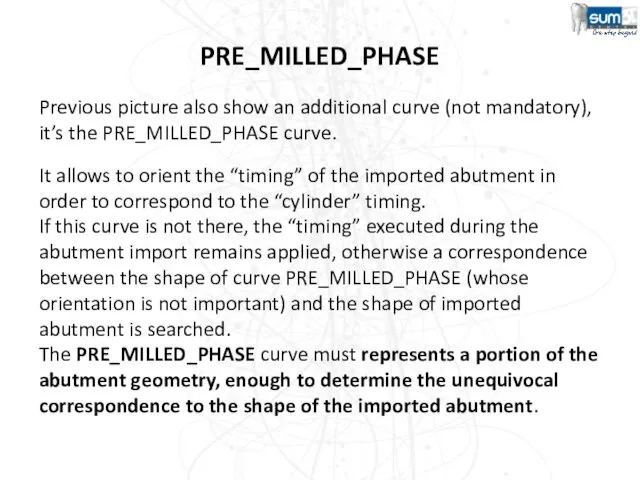PRE_MILLED_PHASE Previous picture also show an additional curve (not mandatory),