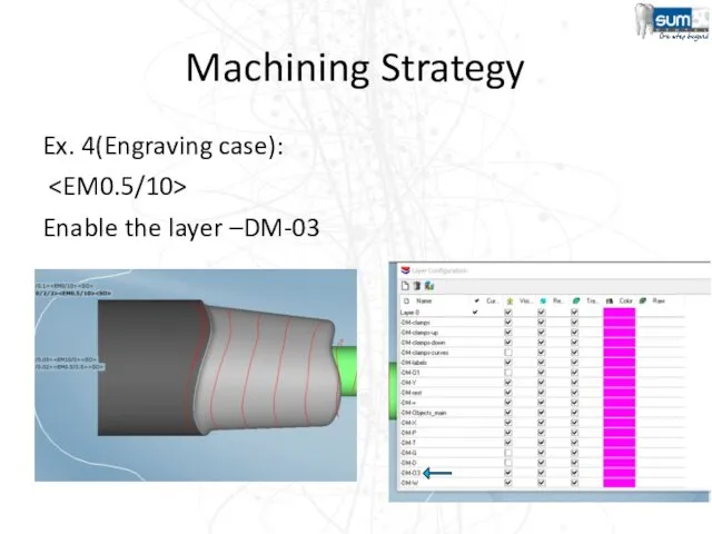 Machining Strategy Ex. 4(Engraving case): Enable the layer –DM-03