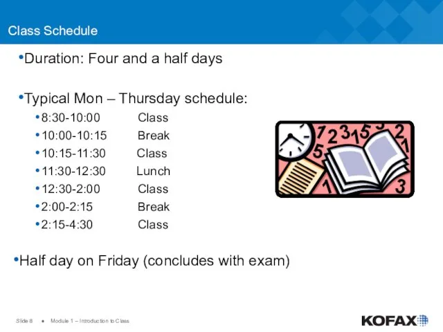 Slide ● Module 1 – Introduction to Class Class Schedule