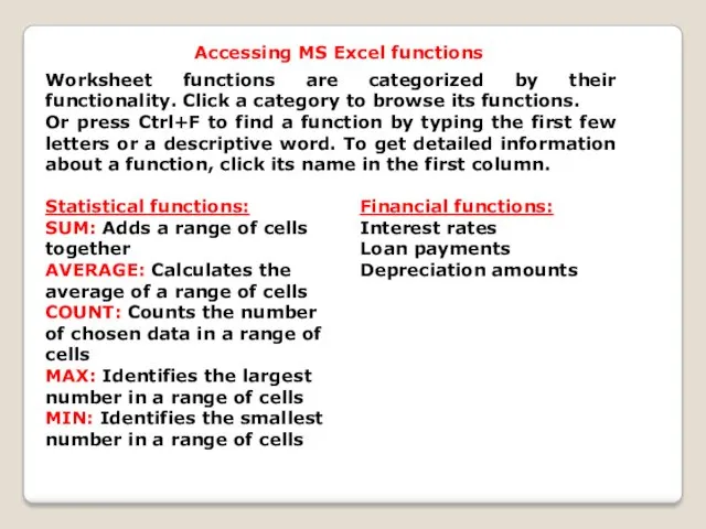 Worksheet functions are categorized by their functionality. Click a category to browse its