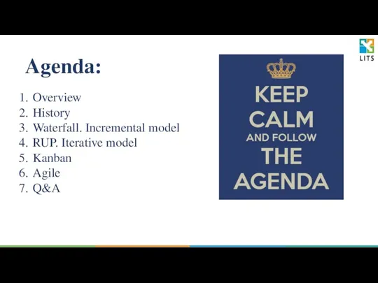 Agenda: Overview History Waterfall. Incremental model RUP. Iterative model Kanban Agile Q&A