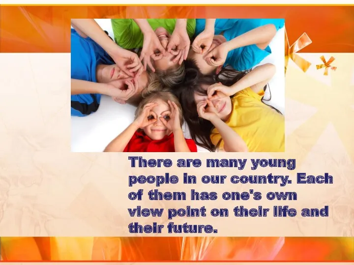 There are many young people in our country. Each of