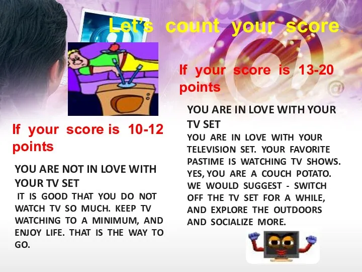 Let’s count your score. If your score is 10-12 points