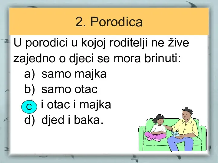 2. Porodica U porodici u kojoj roditelji ne žive zajedno