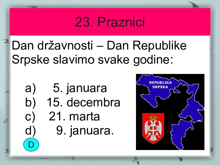 23. Praznici Dan državnosti – Dan Republike Srpske slavimo svake