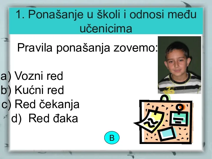 1. Ponašanje u školi i odnosi među učenicima B Pravila