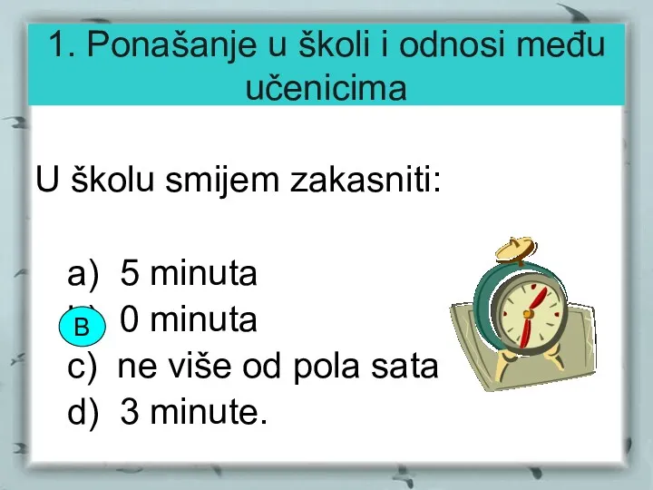 1. Ponašanje u školi i odnosi među učenicima U školu