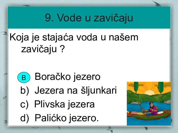 9. Vode u zavičaju Koja je stajaća voda u našem