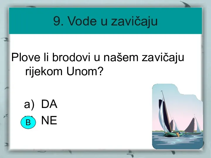 9. Vode u zavičaju Plove li brodovi u našem zavičaju