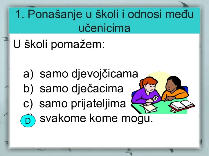 1. Ponašanje u školi i odnosi među učenicima U školi