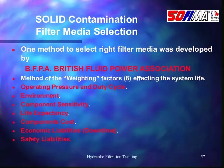 Hydraulic Filtration Training SOLID Contamination Filter Media Selection One method to select right