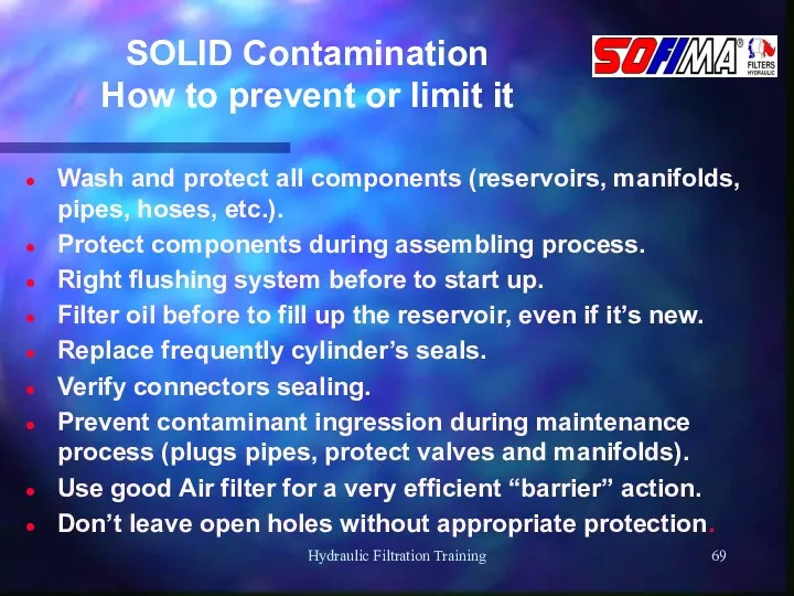 Hydraulic Filtration Training SOLID Contamination How to prevent or limit