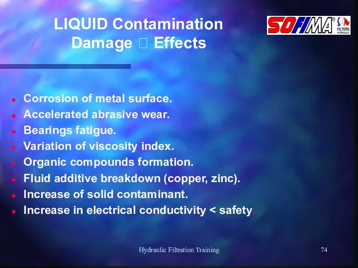 Hydraulic Filtration Training LIQUID Contamination Damage  Effects Corrosion of metal surface. Accelerated