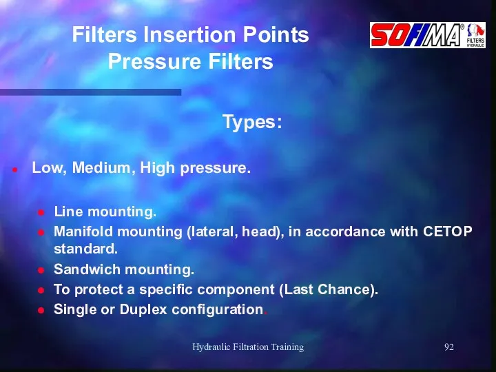 Hydraulic Filtration Training Filters Insertion Points Pressure Filters Types: Low, Medium, High pressure.