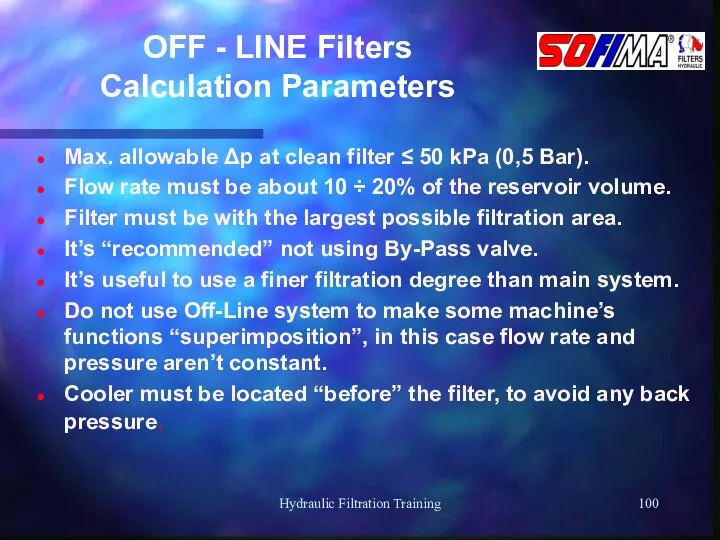Hydraulic Filtration Training OFF - LINE Filters Calculation Parameters Max. allowable Δp at