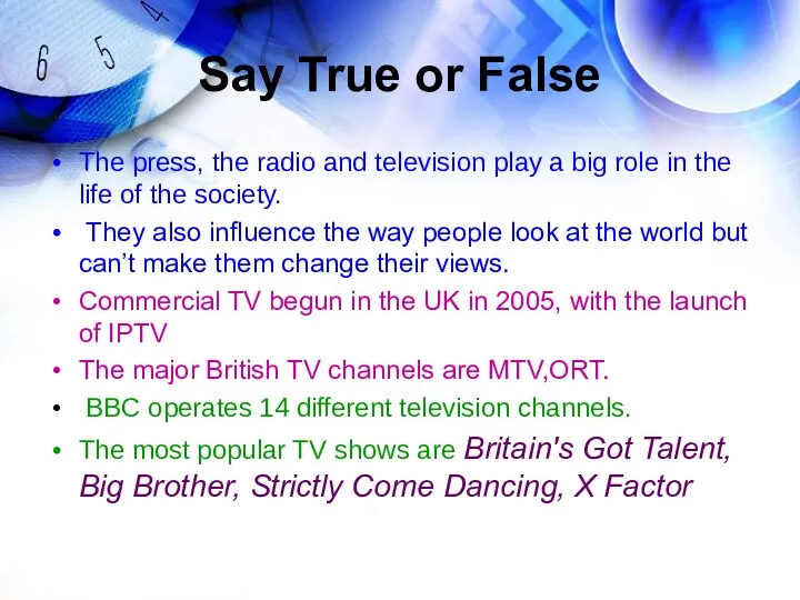 Say True or False The press, the radio and television