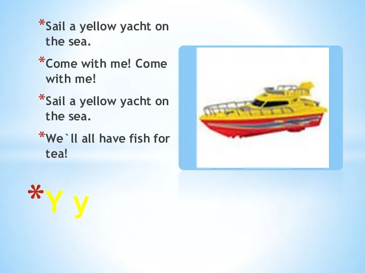 Sail a yellow yacht on the sea. Come with me!
