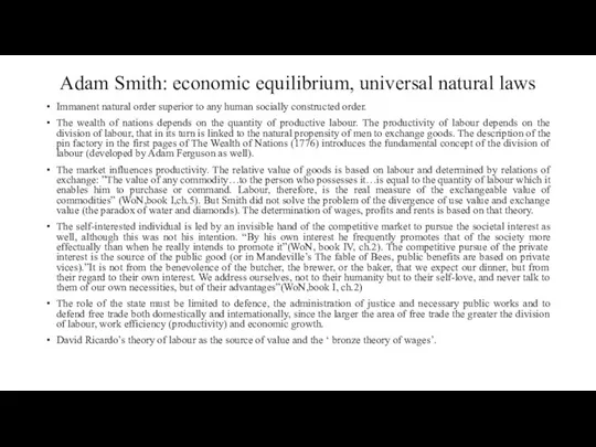 Adam Smith: economic equilibrium, universal natural laws Immanent natural order